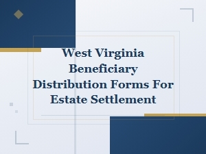 West Virginia Beneficiary Distribution Forms