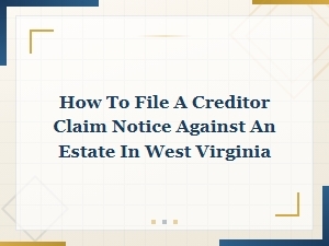 Filing a Creditor Claim Against an Estate in West Virginia