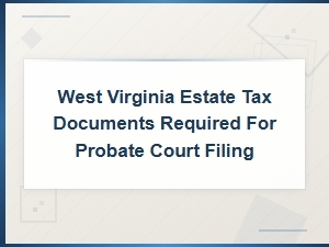 West Virginia Estate Tax Documents for Probate